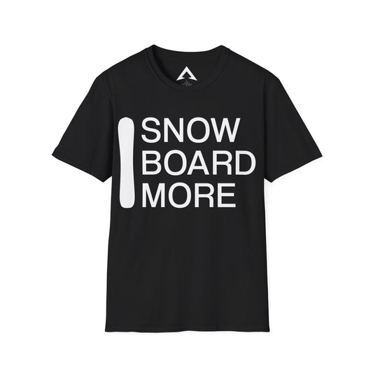 Snow Board More - Tshirt